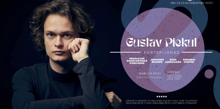 Dialogai su Čiurlioniu | Pianistas Gustav Piekut (Danija)