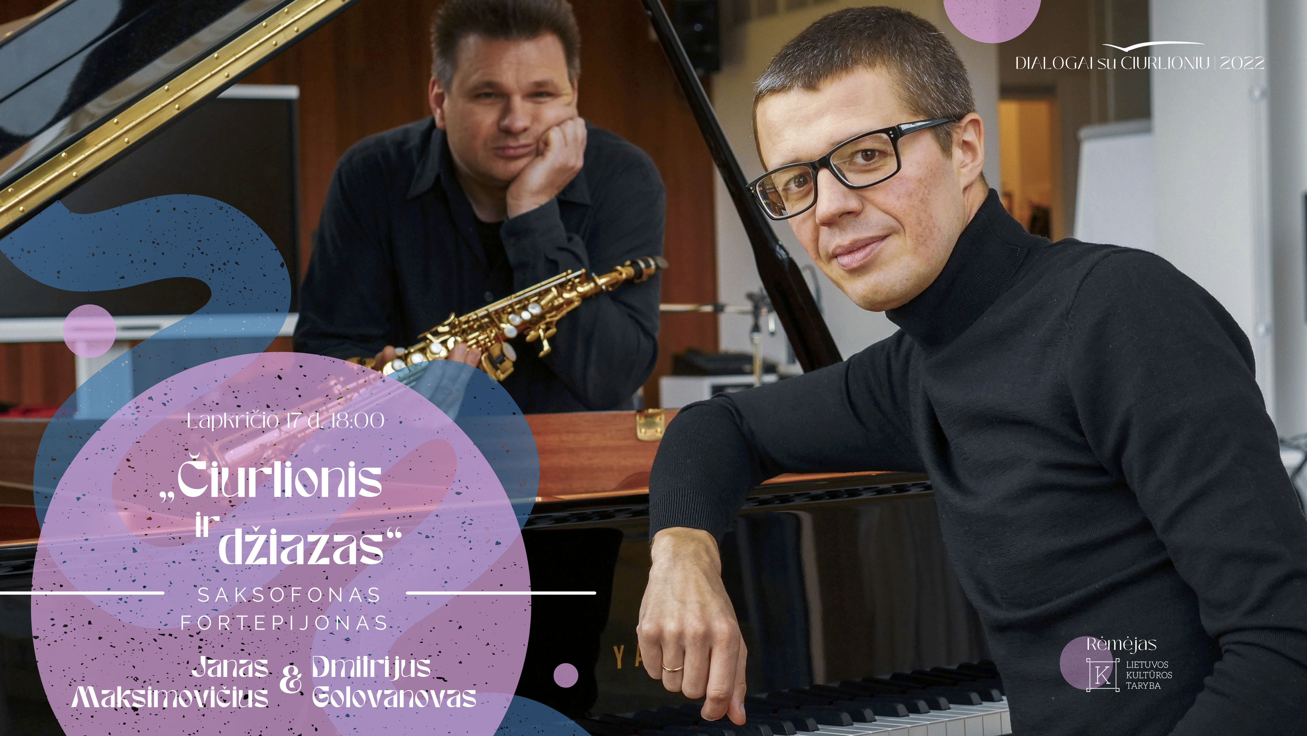 „Čiurlionis ir džiazas“: Dmitrijus Golovanovas (fortepijonas) ir Janas Maksimovičius (saksofonas)