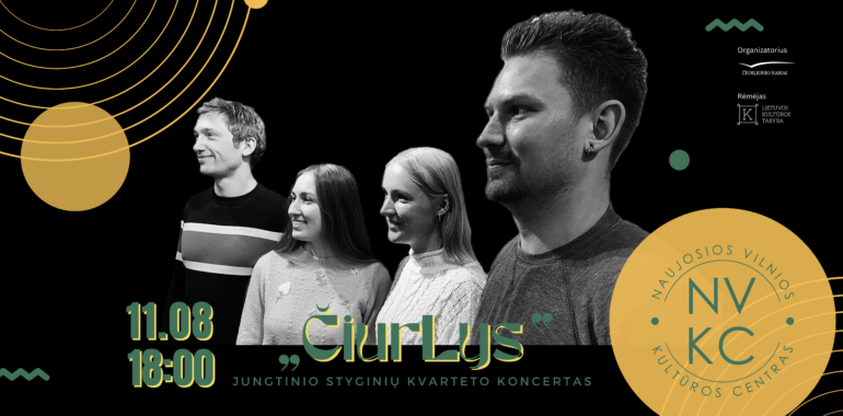 Styginių kvarteto „ČiurLys“ koncertas Naujosios Vilnios kultūros centre (Gerovės g. 1, Vilnius)