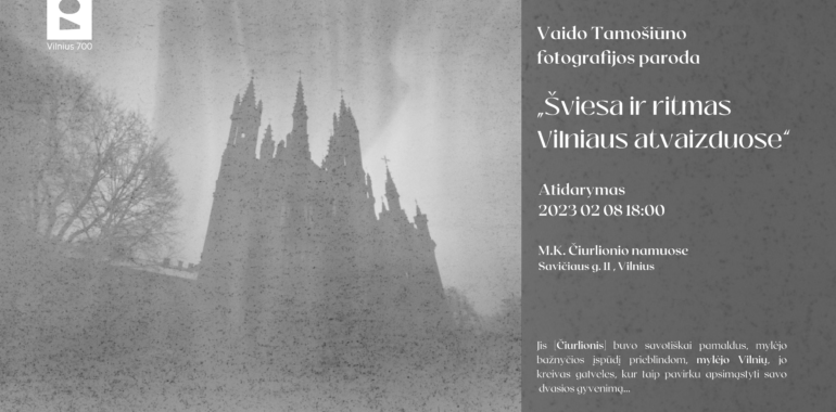 „Šviesa ir ritmas Vilniaus atvaizduose“ | Vaido Tamošiūno fotografijos paroda