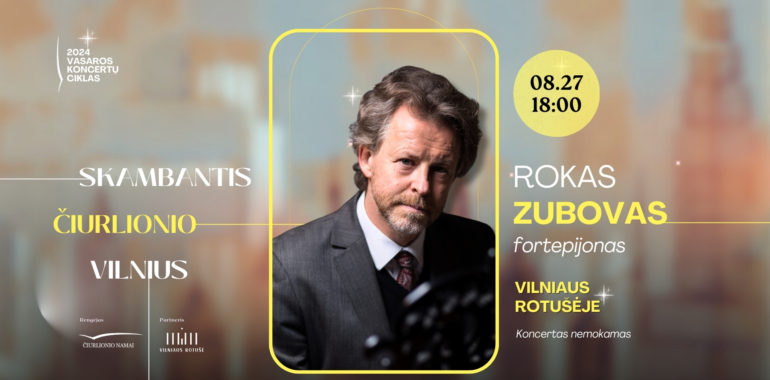 Skambantis Čiurlionio Vilnius | Rokas Zubovas (fortepijonas) | Vilniaus rotušė