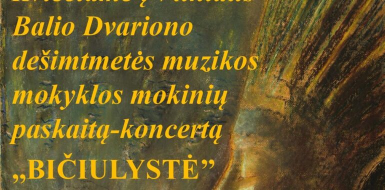 “Bičiulystė” – Balio Dvarionio dešimtmetės muzikos mokyklos mokinių paskaita-koncertas