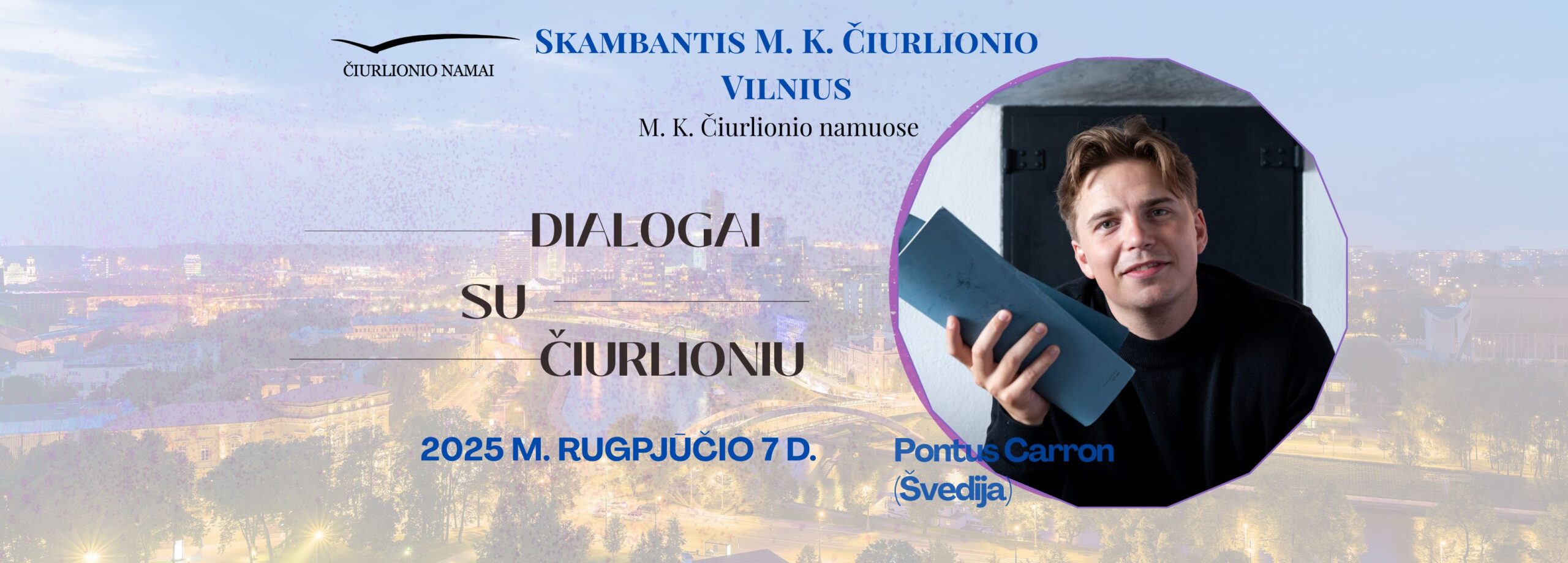 Skambantis Čiurlionio Vilnius – pianisto Pontus Carron „Dialogai su Čiurlioniu“