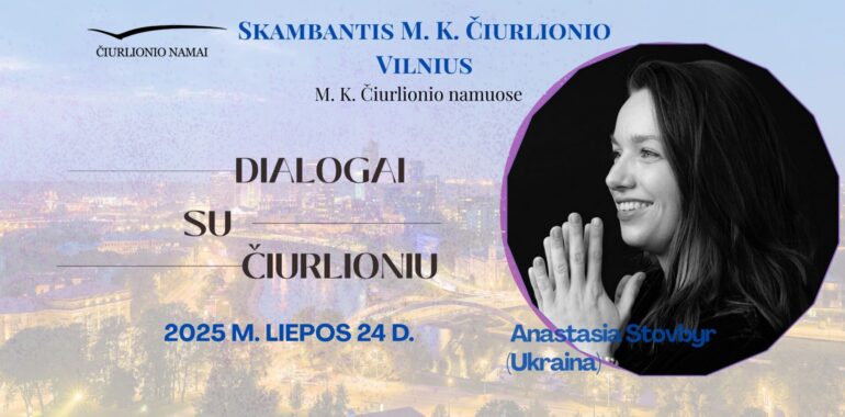 Skambantis Čiurlionio Vilnius – pianistės Anastasia Stovbyr „Dialogai su Čiurlioniu“