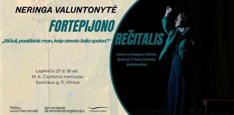 Neringos Valuntonytės fortepijono rečitalis „Bičiuli, paaiškink man, kaip atrodo žalia spalva?“